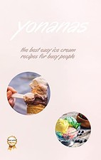 Yonanas: The Best Easy Ice Cream Rec..., Fisch, Vanessa