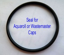 SEAL for AQUAROLL or WASTEMASTER CAP  (OFFER Buy 3 get 4)  Hitchman