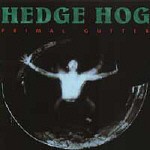Hedge Hog - Primal Gutter - Used CD - V16460z