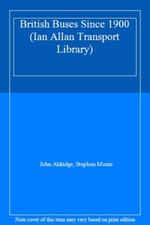 British Buses Since 1900 (Ian Allan Transport Library),John Aldr