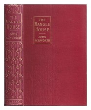 ACKWORTH, JOHN The mangle house : a Lancashire tale 1910 Hardcover