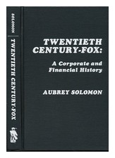 SOLOMON, AUBREY Twentieth Century-Fox : a Corporate and Financial History 1988 F