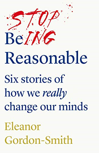 Stop being reasonable - being, six