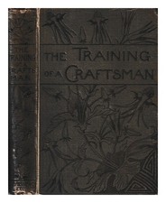 Miller, Fred The Training Of A Craftsman / Text By Fred Miller; Illustrated