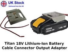 Titan Li-ion Battery Adaptor Connector Output 18v DIY