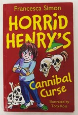 Horrid Henry's Cannibal Curse By Francesca Simon, Illustrated By Tony Ross