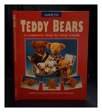 NADOLNY, HARALD Teddy bears : a complete step-by-step guide / Harald Nadolny and