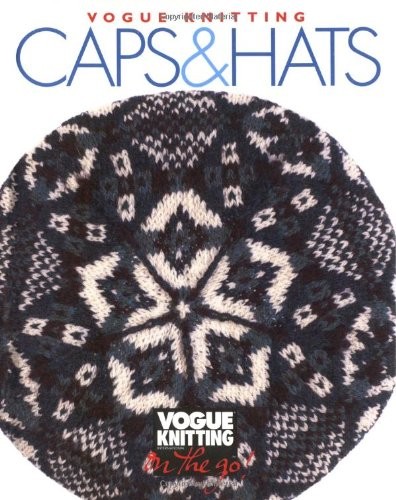 Vogue knitting caps and - knitting:, hats