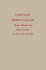 Captain John Gallop: Master Mariner and Indian Trader (Globe Pequot Classics)
