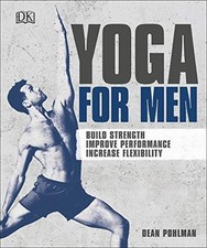 Yoga For Men: Build Strength, Improve..., Pohlman, Dean