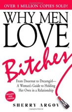 Why Men Love b*tches: From