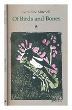 Mitchell, GERALDINE Of birds and bones / GERALDINE Mitchell First Edition Paperb