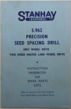 Stanhay Instruction Handbook & Parts List For S.962 Precision Seed Spacing Drill