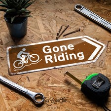 Gone Riding/Cycling Arrow Metal Sign. Worn or Clean look. MTB Road bike shed