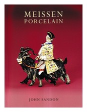 Sandon, John Meissen porcelain / by John Sandon First Edition Paperback