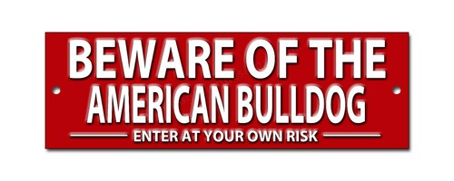 Beware the american bulldog - of,