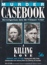 Murder Casebook-56-BONNIE AND CLYDE-A KILLING LOVE.