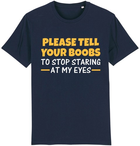 Please tell your boobs - to, stop