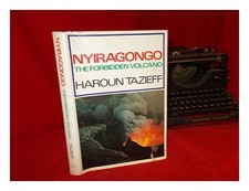 Tazieff, Haroun Nyiragongo : the forbidden volcano / Haroun Tazieff ; with drawi