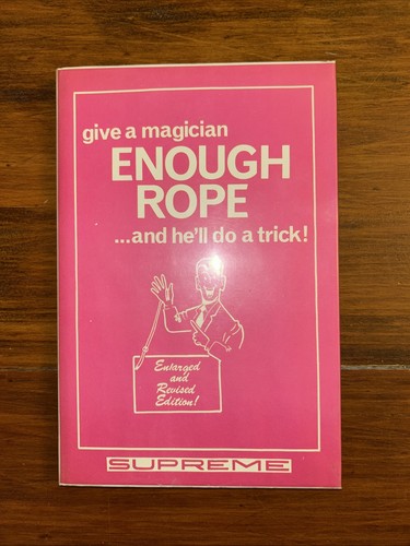 Give magician enough rope - give,