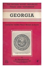 DJAVAKHISHVILI, GIVI DMITRIEVICH Georgia : Land of the "Golden fleece" reveals i