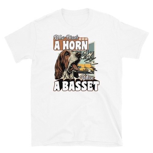 Who needs horn when basset - a,