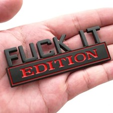 1pc FUCK-IT EDITION Logo Emblem Badge Car Decal Sticker for Exterior/Interior