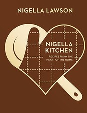 Nigella Kitchen: Recipes from the Heart of the Home (Nigel... by Lawson, Nigella