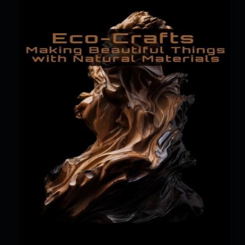 Eco crafts making beautiful - eco-crafts,
