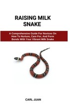 Raising Milk Snake A