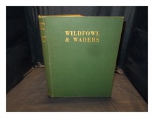 POLLARD, HUGH B. C. (hugh BERTIE CAMPBELL) (1888-1966) Wildfowl & waders : natur