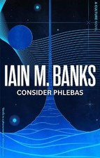 Consider Phlebas: A Culture Novel, Iain M. Banks, New, Paperback
