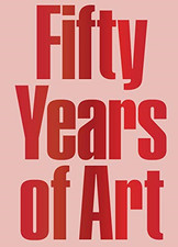 Fifty Years of Art: The Hiscox Collection 1970-2020: Gary... - Whitney Hintz