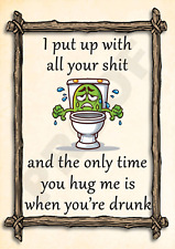 I put up with all your sh*t