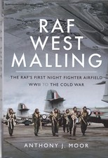 RAF West Malling Book - RAF's Night Fighter Airfield - WWII to Cold War - New HB