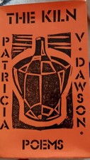 The Kiln - Poems by Patricia V Dawson 1st Edition 1994 Pb