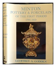 Godden, Geoffrey A.Minton Pottery & Porcelain Of The First Period,
