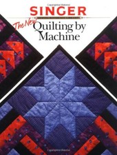The New Quilting by Machine (Singer Sewing Reference Library)-Cr