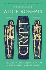 Crypt: Life, Death and Disease in th..., Roberts, Alice