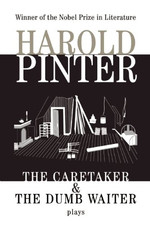 The Caretaker / the Dumb Waiter: And, the Dumb Waiter: Two... - Pinter, Harold