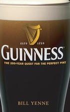 Guinness: The 250 Year Quest for the Perfect Pint by Yenne Hardback Book The
