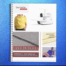 BERNINA Bernette Overlocker Mastery Workbook - WIRE BOUND - STURDY JACKET