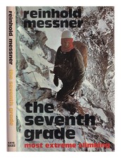 Messner, Reinhold Il Settimo Grado: La Scalata Più Estrema 1974 Prima Edizione