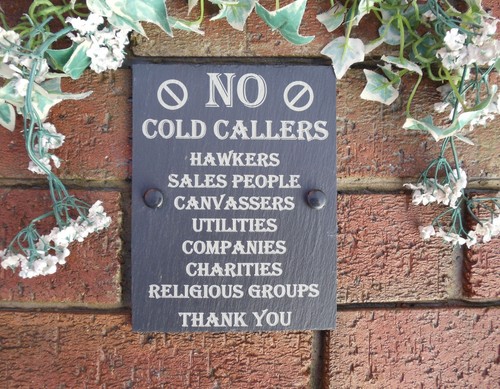 Cold callers sales etc - no,