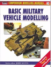 Osprey Compendium Modeling Manuals #3 Basic Military Vehicle Modelling
