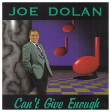 JOE DOLAN - CAN T GIVE ENOUGH