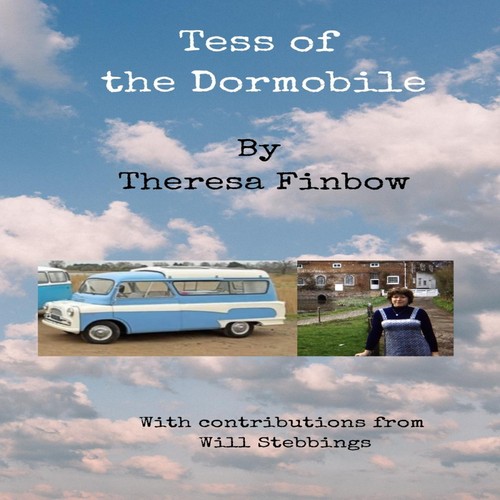 Tess the dormobile will - of,