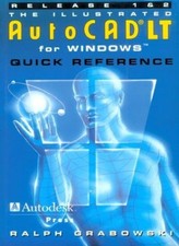 The Illustrated AutoCAD LT for Windows Quick Reference: Release 