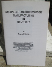 Saltpeter and Gunpowder Manufacturing in Kentucky by Angelo George SSPB 1986