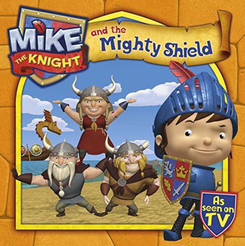 Mike the knight and - the, mighty
